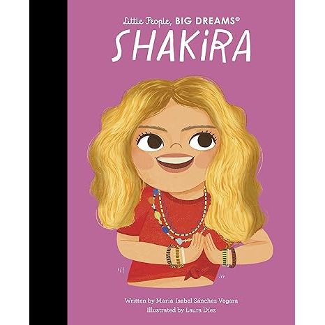 Little People Big Dreams Shakira Volume 95 by Maria Isabel Sanchez Vegara
