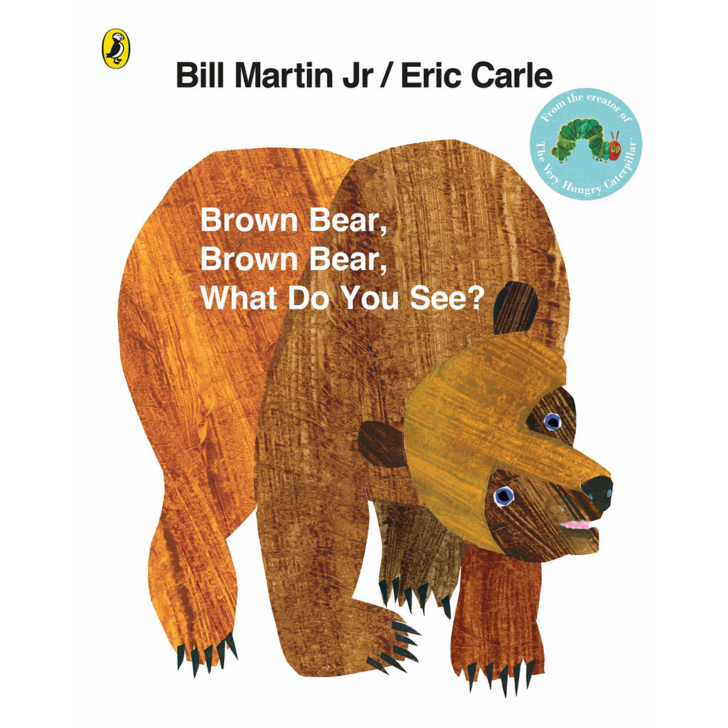 Brown Bear, Brown Bear, What Do You See? by Eric Carle