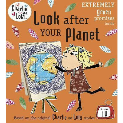 Charlie And Lola: Look After Your Planet Paperback