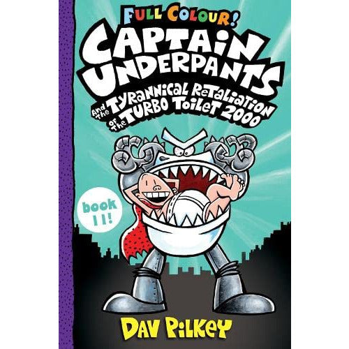 Captain Underpants and the Tyrannical Retaliation of the Turbo Toilet 2000 Full Colour (Book  11)