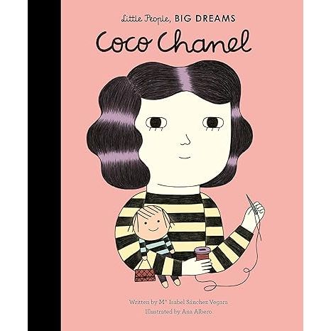 Coco Chanel: Volume 1 (Little People, BIG DREAMS) By Maria Isabel Sanchez Vegara