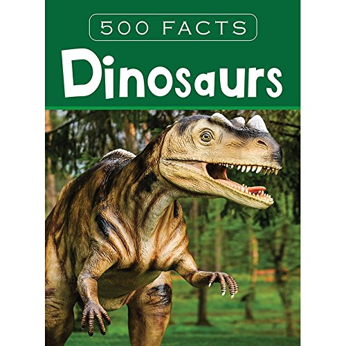 Dinosaurs - 500 Facts