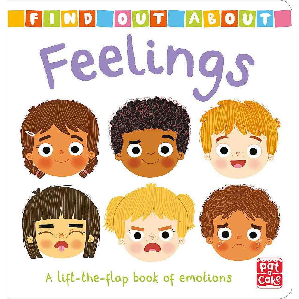 Pat-a-Cake's Find Out About Feelings : A lift-the-flap board book of emotions Age- 3 Years & Above