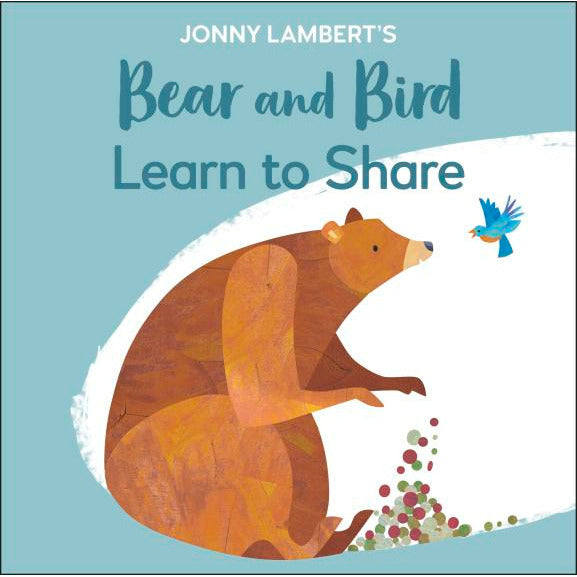 Jonny Lambert's Bear and Bird Learn to Share