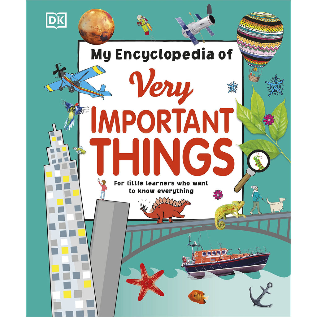 My Encyclopedia of Very Important Things : For Little Learners Who Want to Know Everything