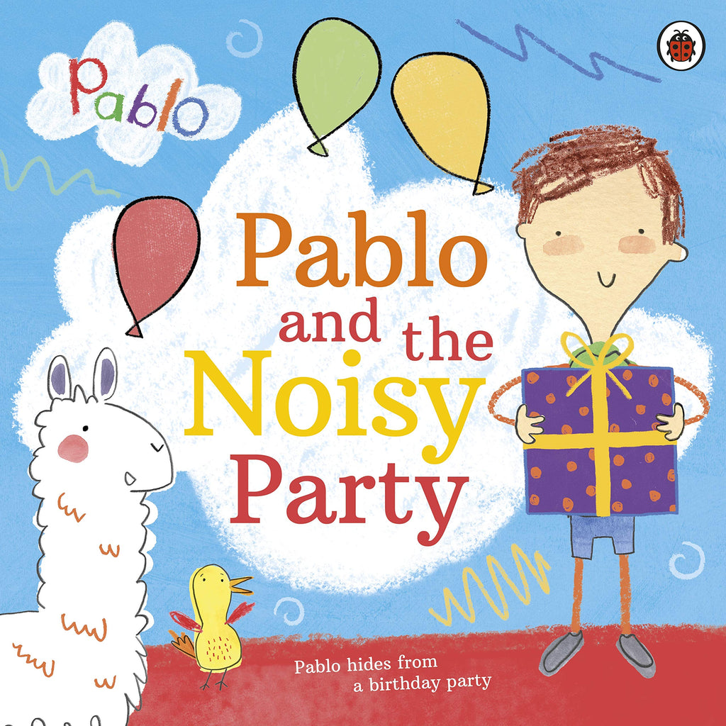 Pablo: Pablo and the Noisy Party by Pablo