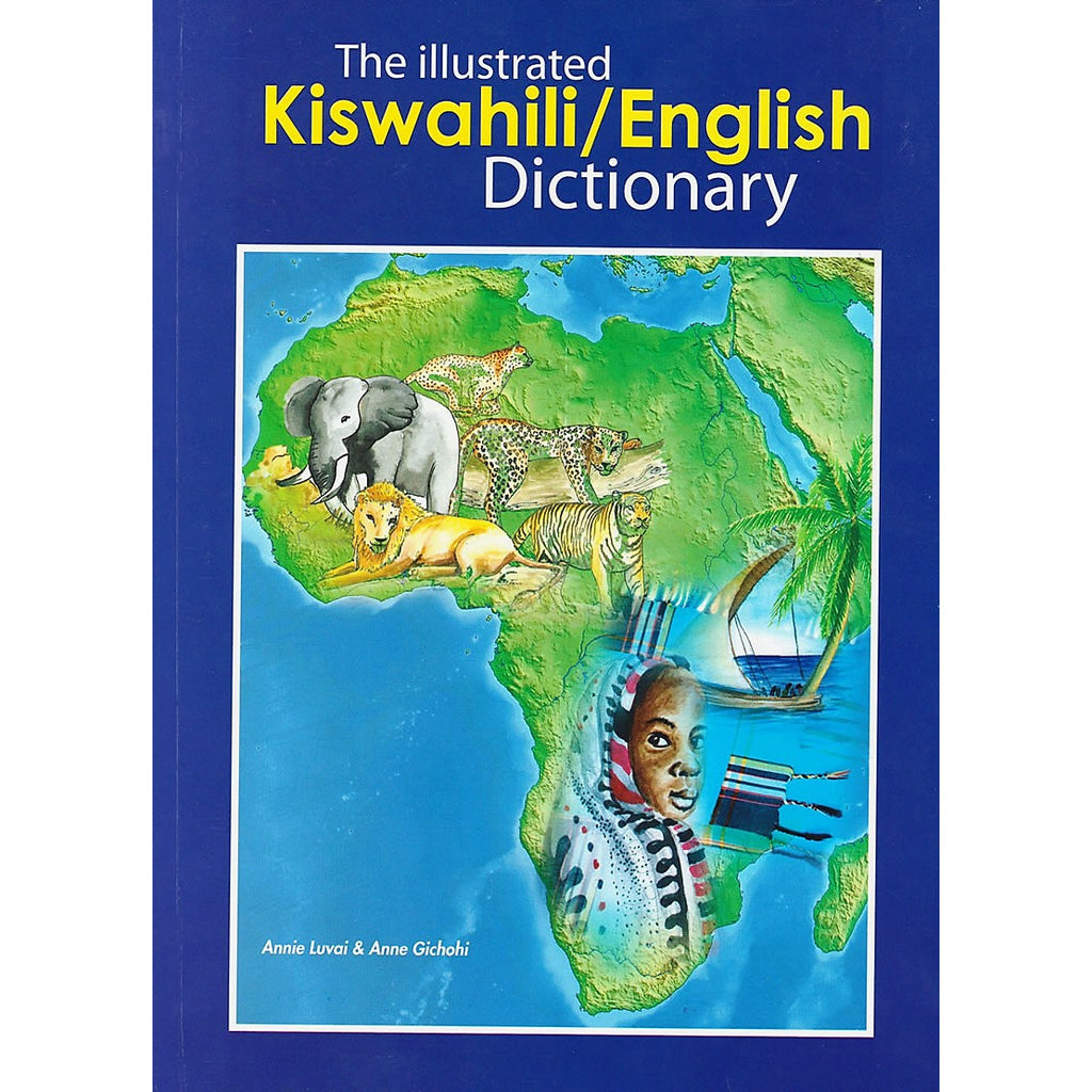 The Illustrated Kiswahili/English dictionary