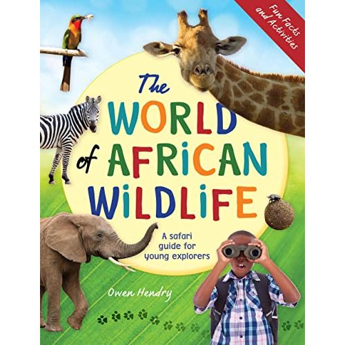 The World of African Wildlife: A Safari Guide for Young Explorers